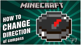 How to change direction of Compass in Minecraft JAVA and BEDROCK