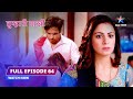 EPISODE 64 Lavanya Ka Jhooth Tumhari Paakhi Starbharat
