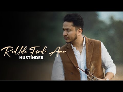 RULDE FIRDE AAN - Hustinder (OFFICIAL VIDEO) Black Virus | Latest Punjabi Songs 2024