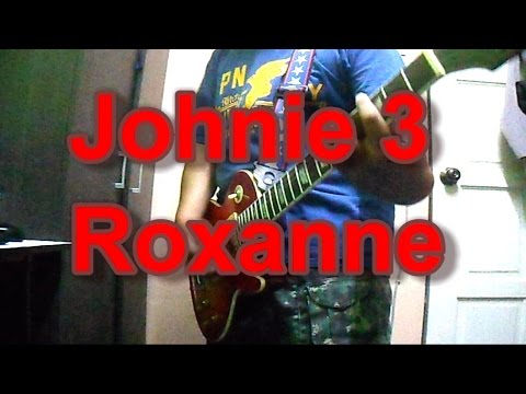 Johnie 3  -  Roxanne (Guitar Cover)