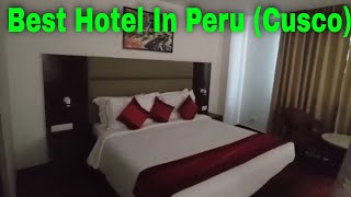 Best Hotel In Cusco (Peru) | Best Place/Hotel/Area To Stay/Live In Cusco (Peru) 