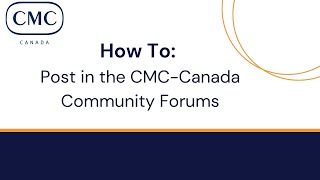 How To Post in the CMC-Canada Community Forums