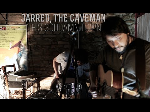 Jarred, The Caveman - This Goddamn Town (Live @ Bevitori Longevi)