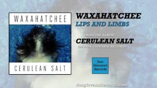 Waxahatchee - Lips and Limbs (Official Audio)