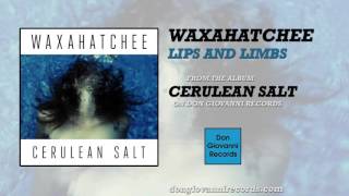 Waxahatchee - Lips and Limbs (Official Audio)