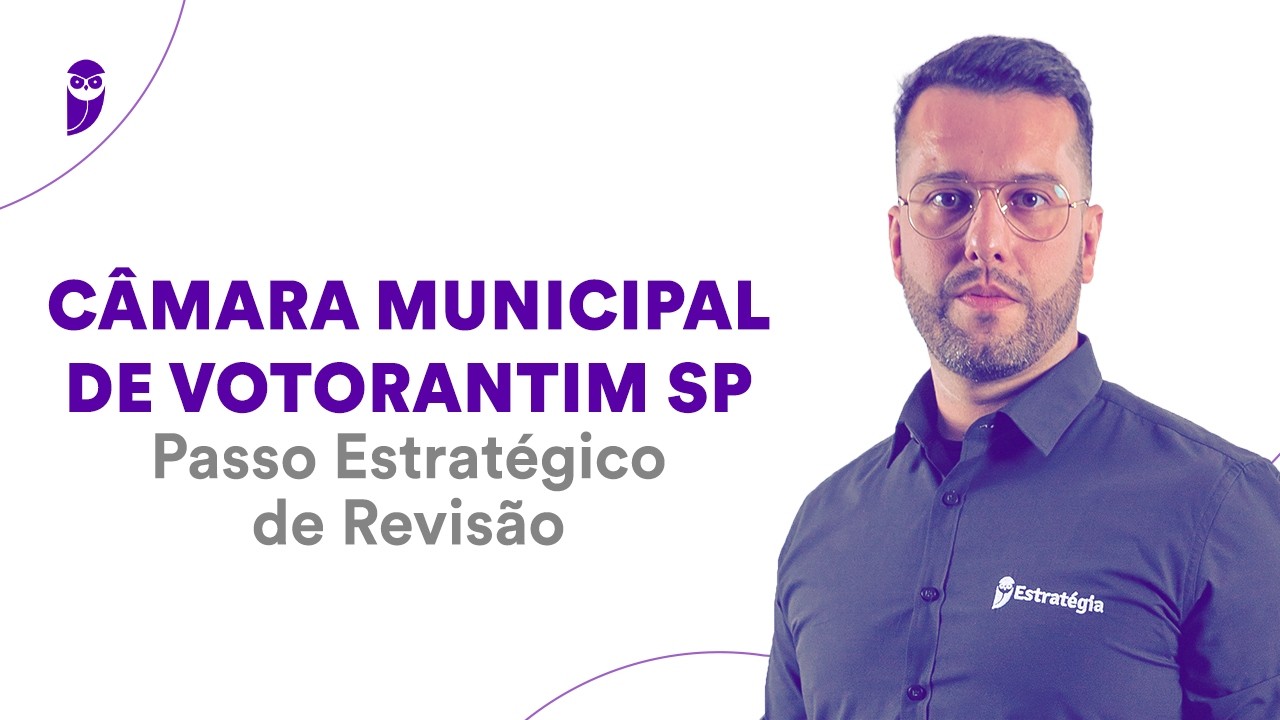 Concurso: Câmara Municipal de Votorantim SP: Passo Estratégico de Revisão