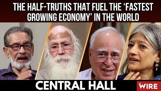 The Half-Truths That Fuel the ‘Fastest Growing Economy’ in the World | Central Hall