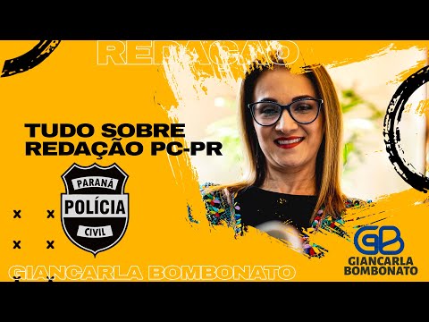 Tudo sobre a Redação PC-PR 2021 - Giancarla Bombonato