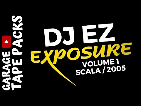 DJ EZ | Exposure | The Scala | 2005 | Garage Tape Packs