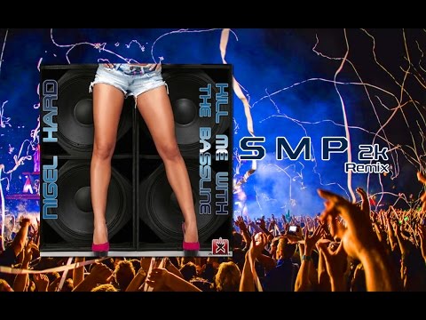 Nigel Hard - Kill Me With The Bassline (SMP2k Remix)