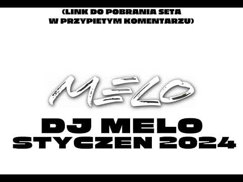 STYCZEŃ 2024 DJ MELO VIXA SET!