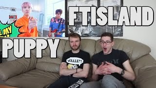 FTISLAND - PUPPY MV Reaction
