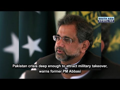 Pakistan crisis deep enough to attract military takeover, warns former PM Abbasi
