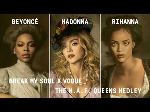 Beyoncé, Madonna, Rihanna - Break My Soul x Vogue (The M.A.F. Queens Medley)