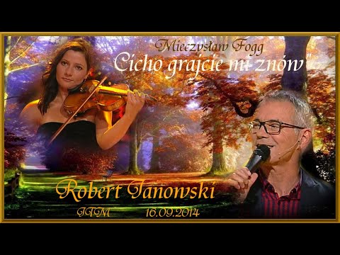 Robert Janowski Cicho grajcie mi znów JTM 16 09 2014