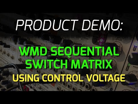 WMD Sequential Switch Matrix- CV usage demo