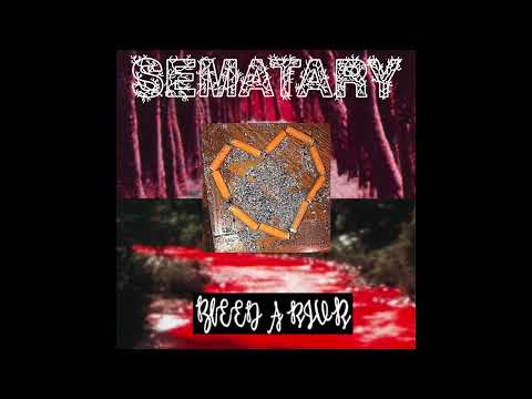 SEMATARY - BLEED A RIVER