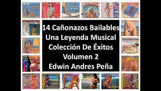 14 Cañonazos Bailables Una Leyenda Musical Colección De Éxitos Volumen 2