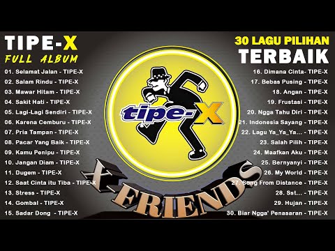 Tipe - X #2024 Album Terbaik  || Mawar Hitam , Selamat Jalan