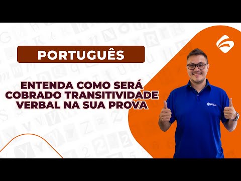 Português para Concursos: Entenda Como Será Cobrado Transitividade Verbal na sua Prova