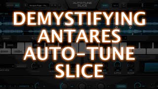 Video thumbnail for Demystifying Auto Tune Slice by Production Expert