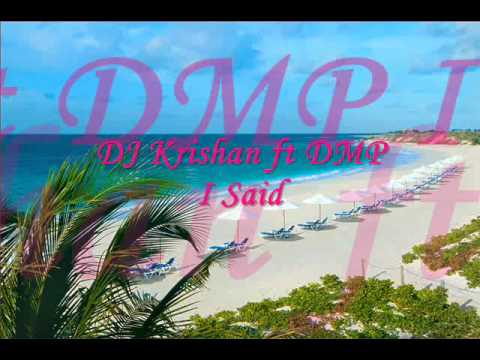 DJ Krishan ft DMP - I Said
