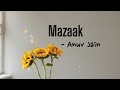 Mazaak- Anuv Jain (Lyrics Video)