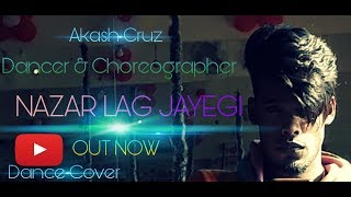 NAZAR LAG JAYEGI | Millind Gaba &amp; Kamal Raja | Dance Cover | OUT NOW | Akash Cruz