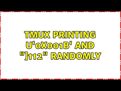 tmux printing u'0x001b' and "]112" randomly (2 Solutions!!)
