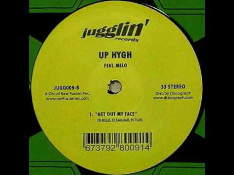 Up Hygh - Get Out My Face