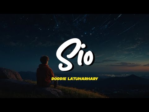 Doddie Latuharhary - SIO | Lirik Lagu ~ Sio..beta pung laki laki terbaik