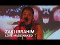 Zaki Ibrahim Love Made Naked First Play Live
