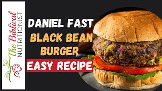 Daniel Fast Black Bean Burger Patty Recipe Vegan | Veggie Burger