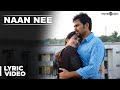 Official : Naan Nee Full Song | Madras | Karthi, Catherine Tresa