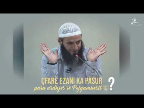 Çfarë ezani ka pasur, para ardhjes së Muhamedit ﷺ? - Hoxhë Sadullah Bajrami