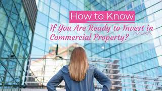 How to Know If You Are Ready to Invest in Commercial Property?