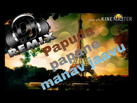 Dj remix papuda papane manav jaavu...