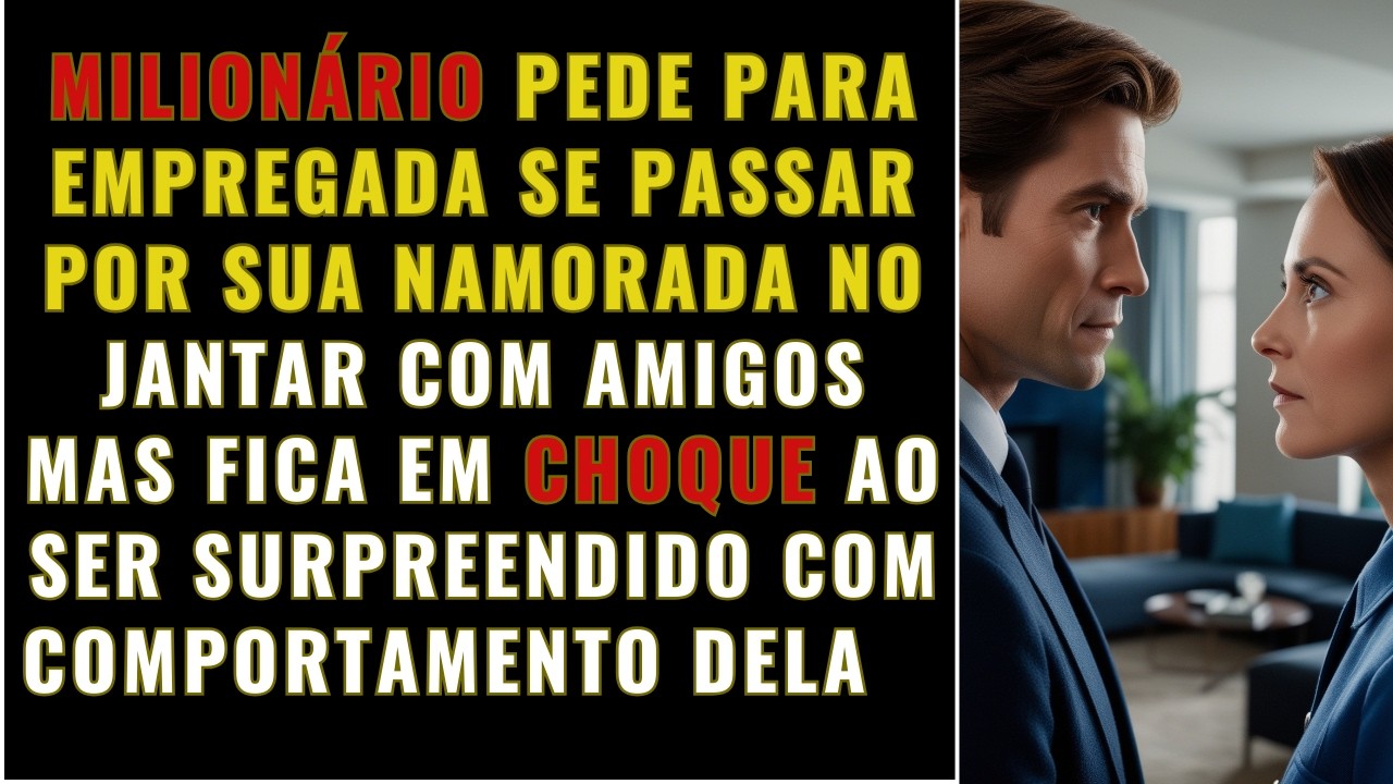 Quando Ele Pediu para EMPREGADA Fingir Ser Sua NAMORADA NÃO esperava POR  ISSO