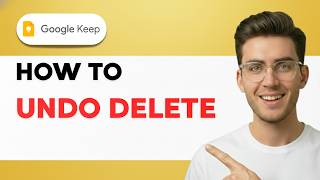 How to Undo Delete in Google Keep [2026 Full Guide]