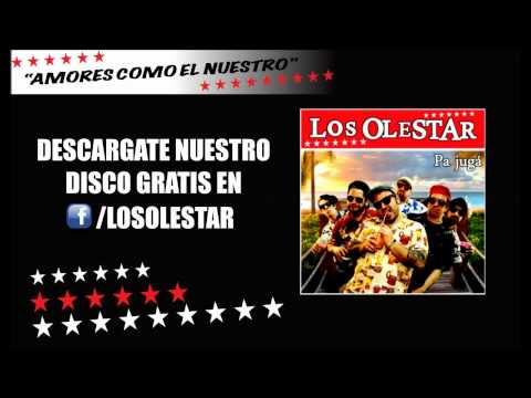 Los Olestar - Amores como el nuestro (Los Charros)