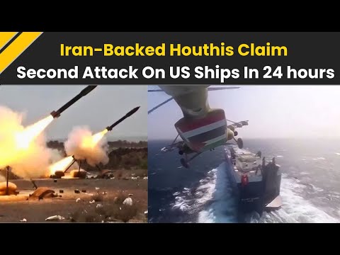 Iran-backed Houthis Claim Second Attack On US Ships In Retaliation For Deadly US Strikes | Trump