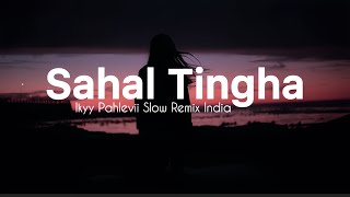 Download lagu Sahal Tingha / Ghabraana - Ikyy Pahlevii Slow Remix India (  Lyric Video ) mp3