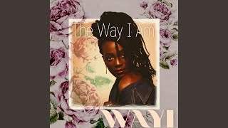 The Way I Am