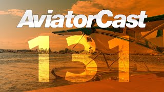 Aviation Needs All Your Talents and Skills— AviatorCast 131
