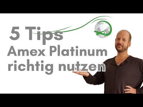 Amex Platinum richtig nutzen – 5 Tips wie du wirklich alles rausholst