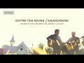Entre tes mains j’abandonne (arr. Héritage)