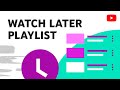 Can T Watch Now Add Videos To The Watch Later Playlist
