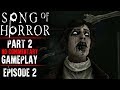 Song Of Horror Gameplay Part 2 Episode 2
