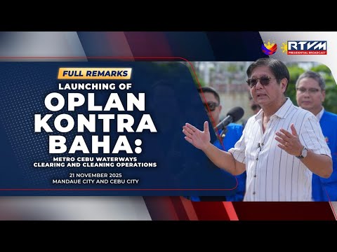 Launching of Oplan Kontra Baha: Metro Cebu Waterways Clearing and Cleaning Operations (Speech)