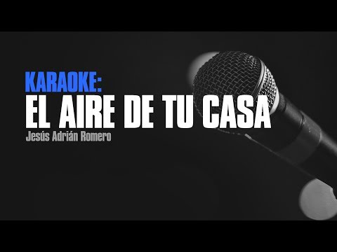 El Aire De Tu Casa (Karaoke) - Jesús Adrián Romero